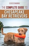 The Complete Guide to Chesapeake Bay Retrievers - Karen Harris - 9781954288195