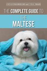 The Complete Guide to the Maltese - Coral Drake ; Jordan Pogorzelski - 9781954288249