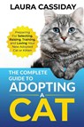 The Complete Guide to Adopting a Cat - Laura Cassiday - 9781954288348