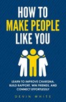 How to Make People Like You - Devin White - 9781954289918