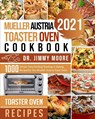 Mueller Austria Toaster Oven Cookbook 2021 - Dr Jimmy Moore - 9781954294301