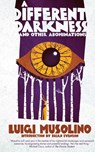 A Different Darkness and Other Abominations - Luigi Musolino - 9781954321731