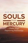 Souls from Mercury - Raju Ramanathan - 9781954341494