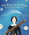 Her Eyes on the Stars: Maria Mitchell, Astronomer - Laurie Wallmark - 9781954354135