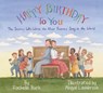 Happy Birthday to You!: The Sisters Who Wrote the Most Famous Song in the World - Rachelle Burk - 9781954354340