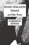 Roan Stallion, Tamar and Other Poems - Robinson Jeffers - 9781954357099