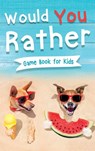 Would You Rather Book for Kids - Jennifer L Trace - 9781954392588