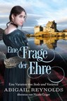 Eine Frage der Ehre: Eine Variation von Stolz und Vorurteil - Abigail Reynolds - 9781954417106