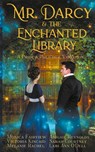 Mr. Darcy and the Enchanted Library - Monica Fairview ; Abigail Reynolds ; Victoria Kincaid - 9781954417212
