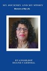 My Journey and My Story - Evangelist Diane Cheak Carroll - 9781954425866