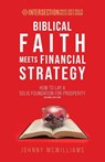 Biblical Faith Meets Financial Strategy - Johnny McWilliams - 9781954485051