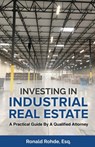 Investing In Industrial Real Estate - Ronald Rohde - 9781954506268