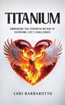 Titanium - Lori Barbarotto - 9781954521940
