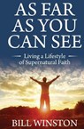 As Far As You Can See - Bill Winston - 9781954533554