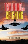 Training for Reigning - Bill Winston - 9781954533820