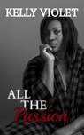 All The Passion - Kelly Violet - 9781954572089