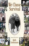 We Chose Survival - Ruth Lindemann - 9781954604025