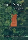 First Serve: Acing Life - Cynthia Suzanne Sauer - 9781954604117