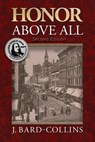 Honor Above All - J. Bard-Collins - 9781954604124