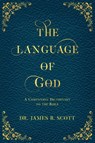 The Language of God - Scott James B Scott - 9781954618411