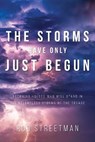 The Storms Have Only Just Begun - STREETMAN,  Rob - 9781954618459