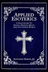 Applied Esoterics - Antonio Simon, Jr. - 9781954619081