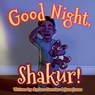 Good Night, Shakur!: A Shakur Series Board Book - Andrea Sonnier - 9781954622371