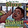 Go to the Store with Shakur!: A Shakur Series Board Book - Andrea Sonnier - 9781954622395