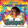 Learn Colors and Shapes with Shakur!: A Shakur Series Board Book - Andrea Sonnier - 9781954622418