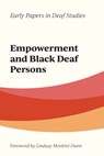Empowerment and Black Deaf Persons: Volume 1 - Lindsay Moeletsi Dunn - 9781954622449