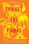 Forget the Camel - Elizabeth MeLampy - 9781954641440