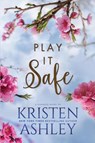 Play It Safe - Kristen Ashley - 9781954680517