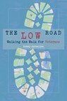 The Low Road: Walking the Walk for Veterans - Tommy Zurhellen - 9781954744042
