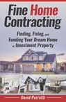Fine Home Contracting: Finding, Fixing, and Funding Your Dream Home or Investment Property - Shannon Buritz - 9781954757004