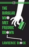The Burglar Who Met Fredric Brown - Lawrence Block - 9781954762206