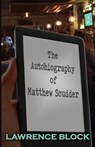 The Autobiography of Matthew Scudder - BLOCK,  Lawrence - 9781954762213