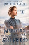 Marrying the Mountain Man's Best Friend - Misty M. Beller - 9781954810693