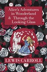 The Alice in Wonderland Omnibus Including Alice's Adventures in Wonderland and Through the Looking Glass (with the Original John Tenniel Illustrations) (Reader's Library Classics) - Lewis Carroll - 9781954839199