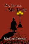 Dr. Jekyll and Mr. Hyde - the Original 1886 Classic (Reader's Library Classics) - Robert Louis Stevenson - 9781954839373