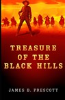 Treasure of the Black Hills - John B Prescott - 9781954840386