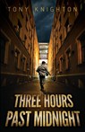 Three Hours Past Midnight - Tony Knighton - 9781954841048