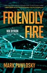 Friendly Fire - Mark Pawlosky - 9781954854628