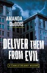 Deliver Them From Evil - Amanda DuBois - 9781954854697