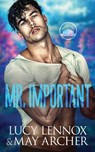 Mr. Important - Lucy Lennox ; May Archer - 9781954857421