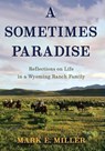 Miller, M: Sometimes Paradise - Mark E. Miller - 9781954861152