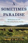 A Sometimes Paradise - Mark E. Miller - 9781954861169