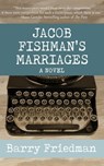 Jacob Fishman's Marriages - Barry Friedman - 9781954871335