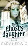 The Ghost's Daughter - Cary Herwig - 9781954871588