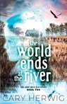The World Ends at the River - Cary Herwig - 9781954871748