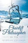 Chairlift Philosopher - Duncan Cullman - 9781954886148
